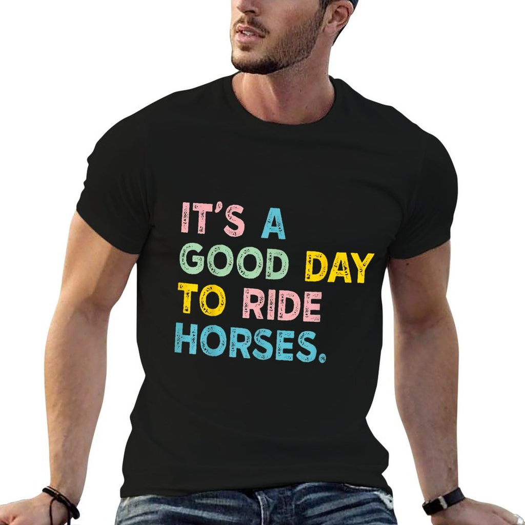 Its A Good Day To Ride Horses For Mens Womans Kids  Polyester Blend T-Shirt