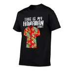 This Is My Hawaiian Tropical Funny Hawaiian  Affordable Price T-Shirt