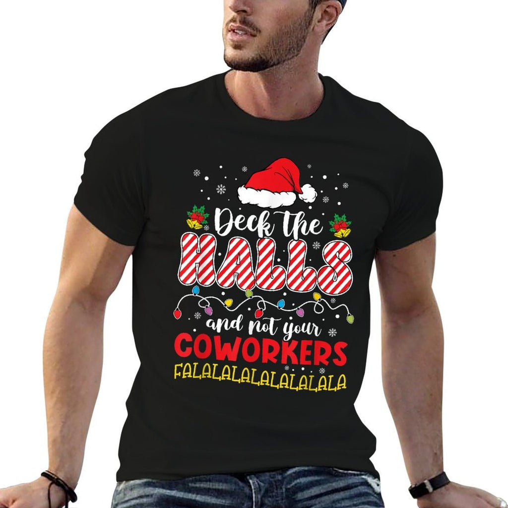 Christmas Work Deck The Halls Not Your Co-worker  Versatile T-Shirt