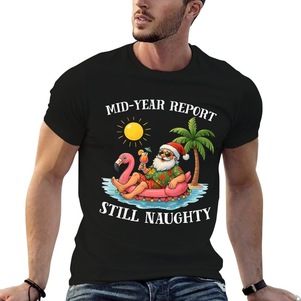 Mid-Year Report Still Naughty Christmas in July Funny Santa  Slim-fit Cut T-Shirt