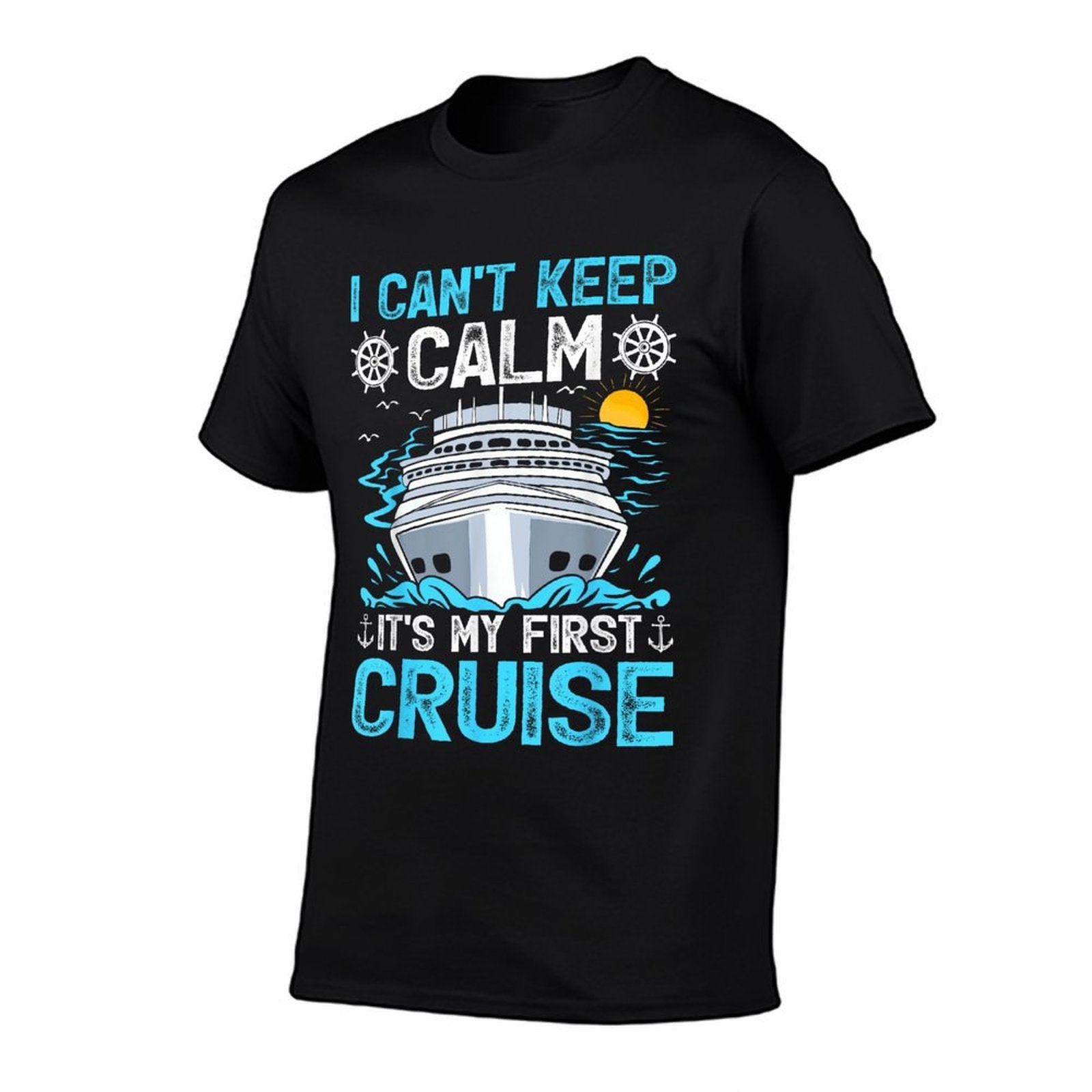 I Can’t Keep Calm It’s My First Cruise Cruising  Fade-proof Color T-Shirt