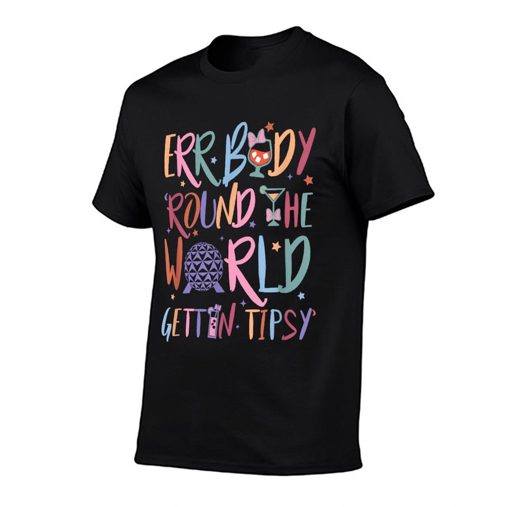 Errbody Round The Worlds Gettin Tipsy, Funny Drinking  Slim-fit Cut T-Shirt