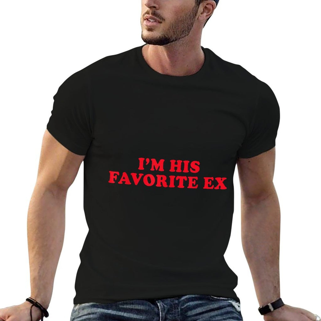 Im His Favorite Ex Funny Saying Funny Joke Adult Girlfriend  Polyester Blend T-Shirt