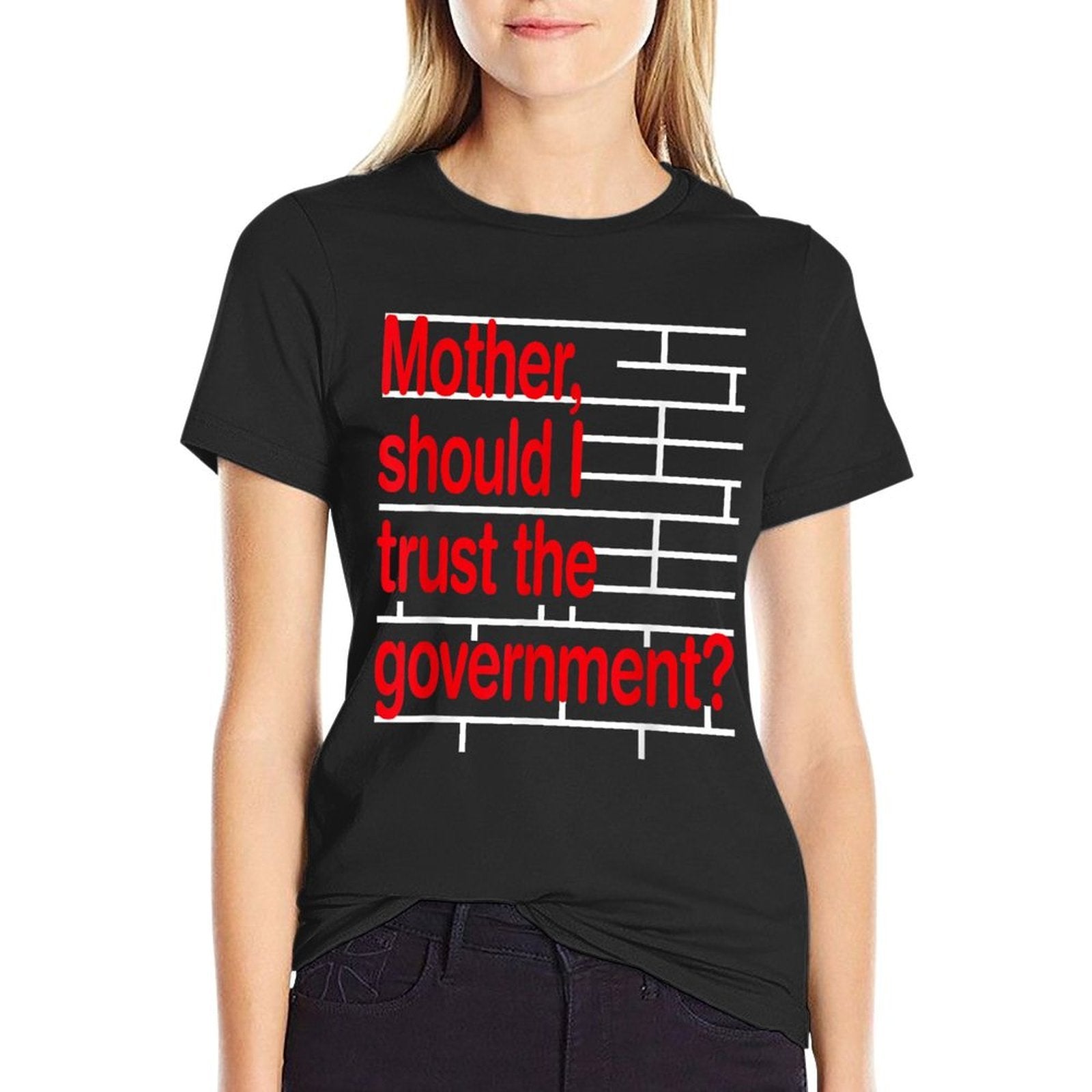 Mother Should I Trust The Government Funny  Ribbed Collar T-Shirt