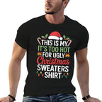 Ugly Christmas Sweaters Funny Too Hot  Ribbed Collar T-Shirt