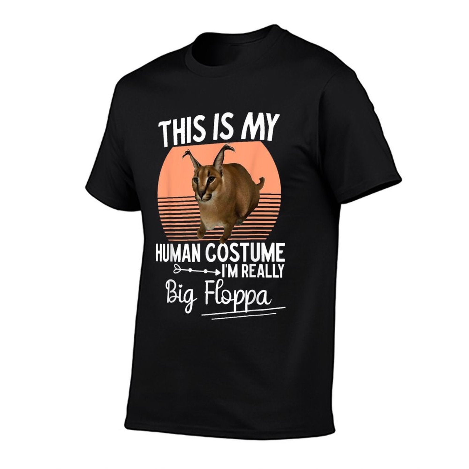 Caracal Cat Meme Human Costume Im Really Big Floppa  Durable T-Shirt