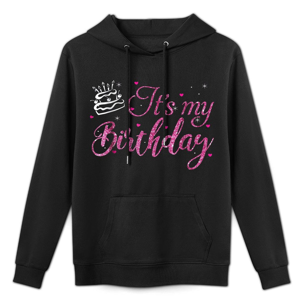 It&#39;s My Birthday Women,n, And Girls Unisex Design Hoodie