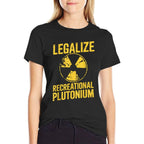 Legalize Recreational Plutonium  Classic T-Shirt