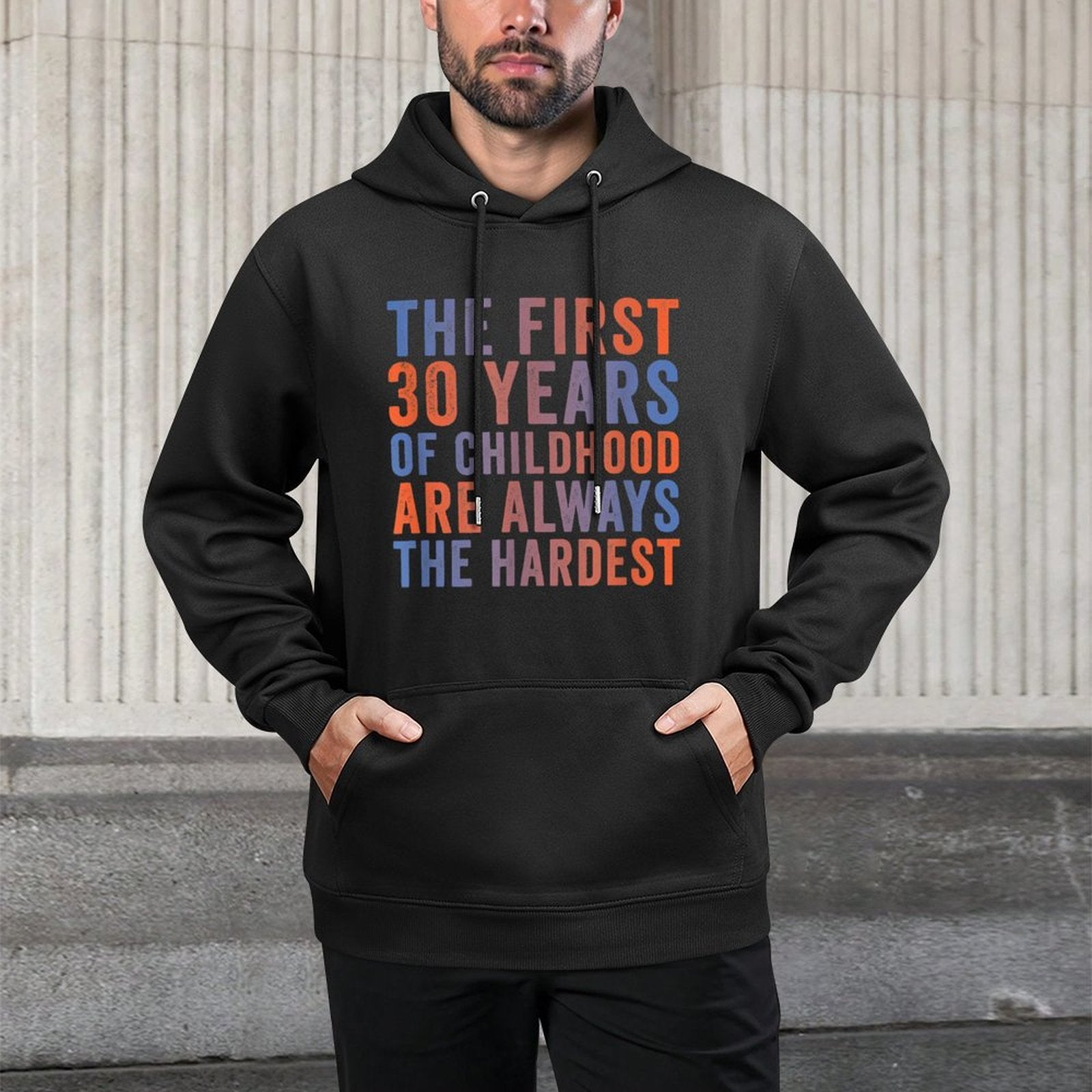 The First 30 Years Of Childhood, Funny 30th Birthday Gag Shape Retention Hoodie