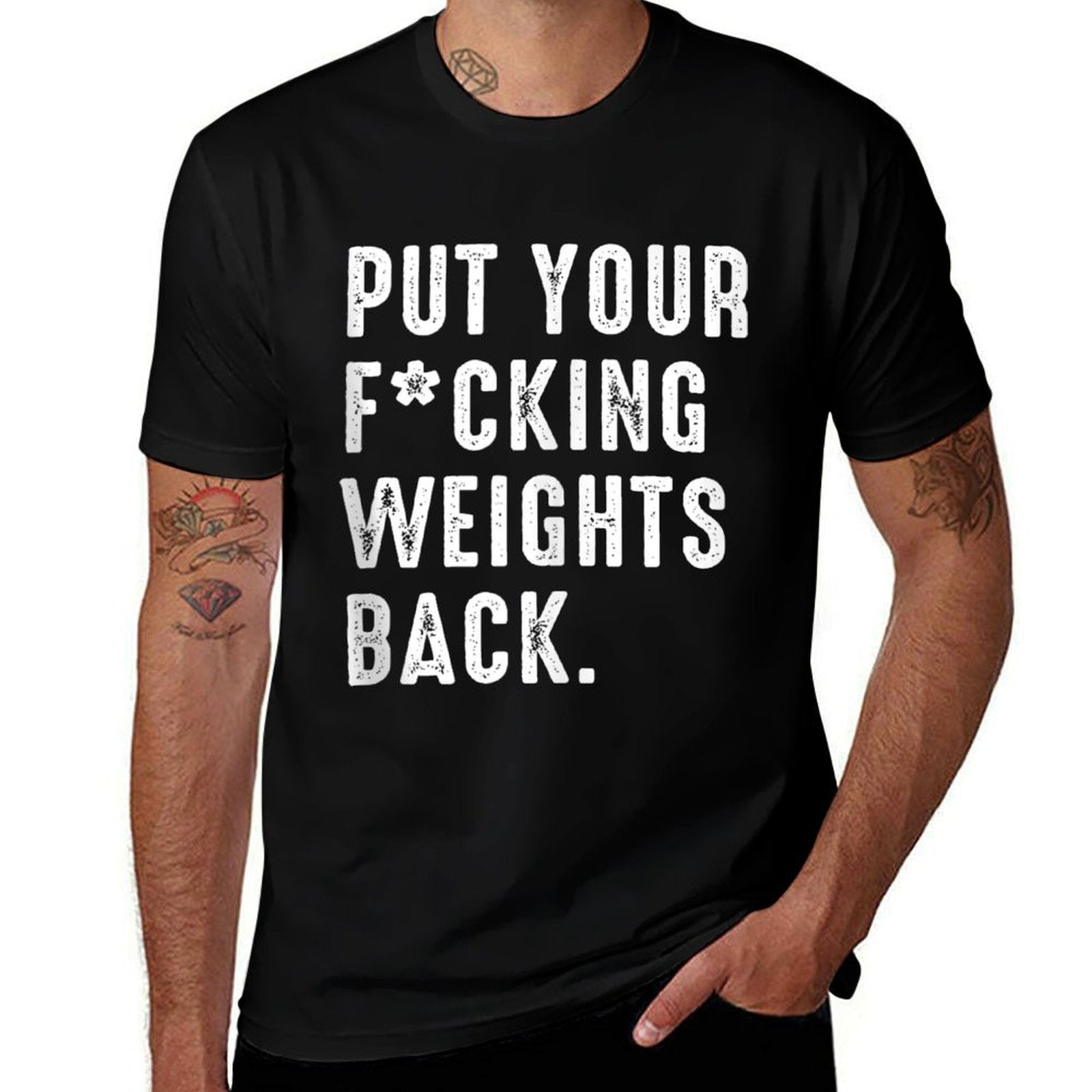 Put Your Fucking Weights Back - Gym Workout  Versatile T-Shirt
