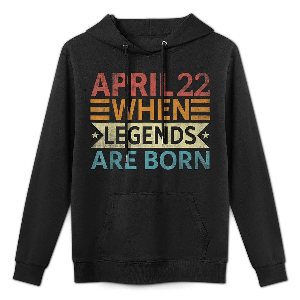 April 22 When Legends Are Born Happy Birthday Colorfast Hoodie