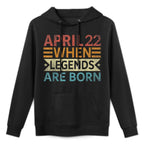 April 22 When Legends Are Born Happy Birthday Colorfast Hoodie