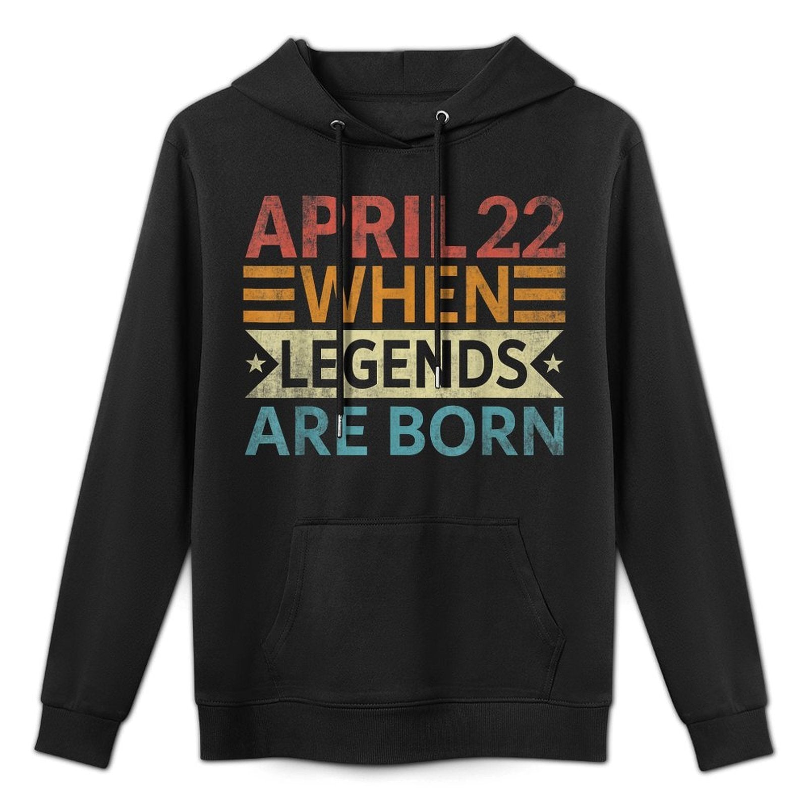 April 22 When Legends Are Born Happy Birthday Colorfast Hoodie
