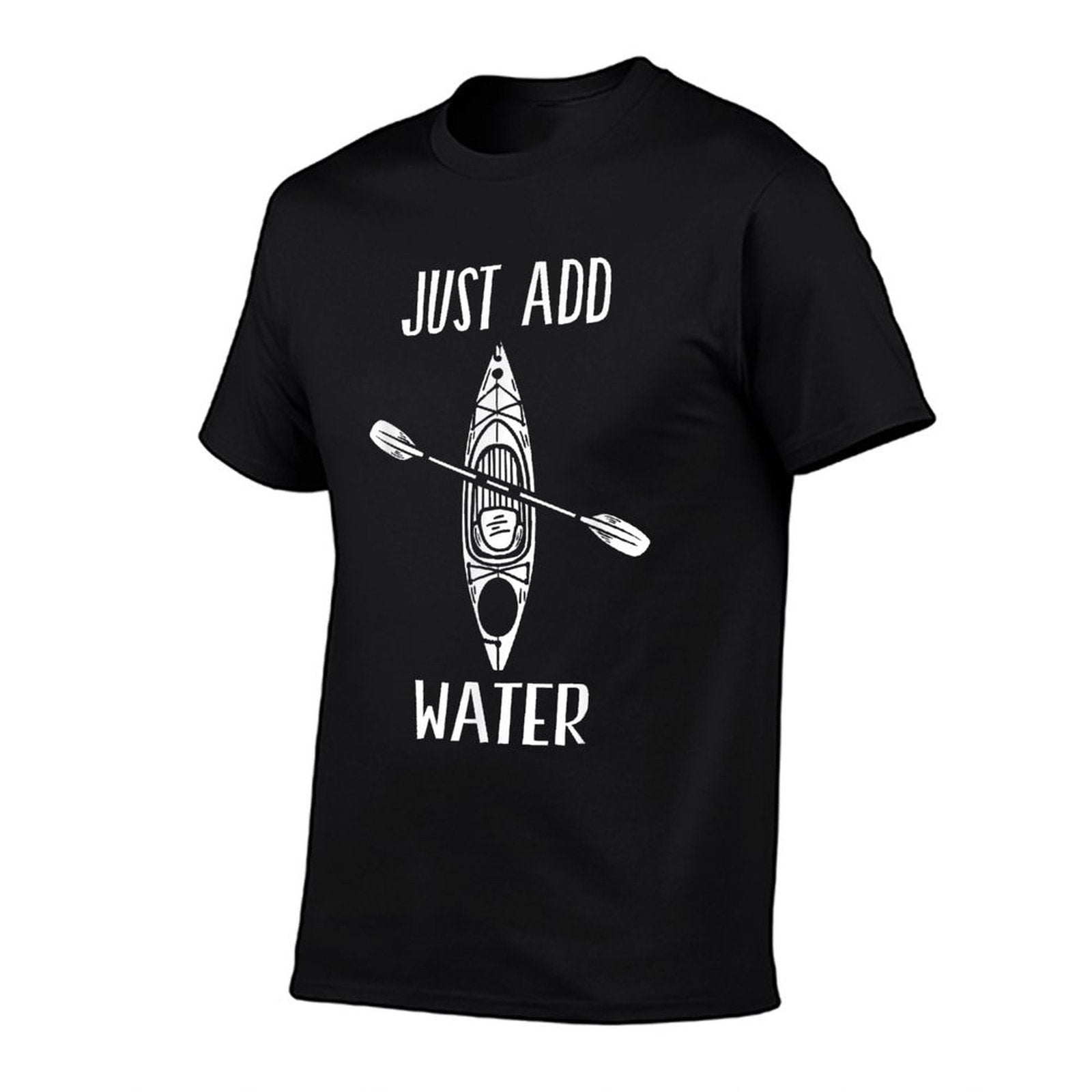 Just Add Water - Funny Kayak Kayaking Kayaker  Breathable T-Shirt
