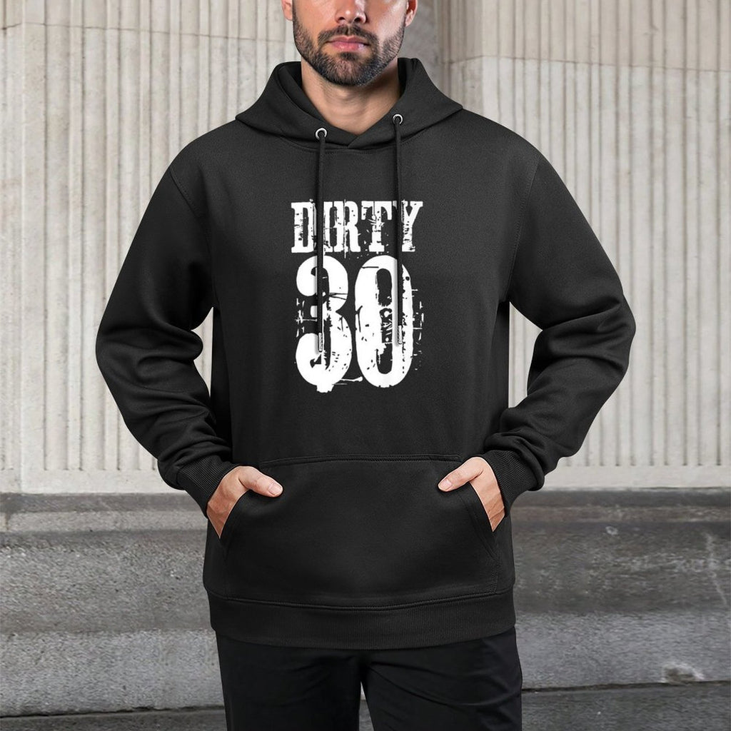 FUNNY DIRTY 30 Birthday Premium Shape Retention Hoodie