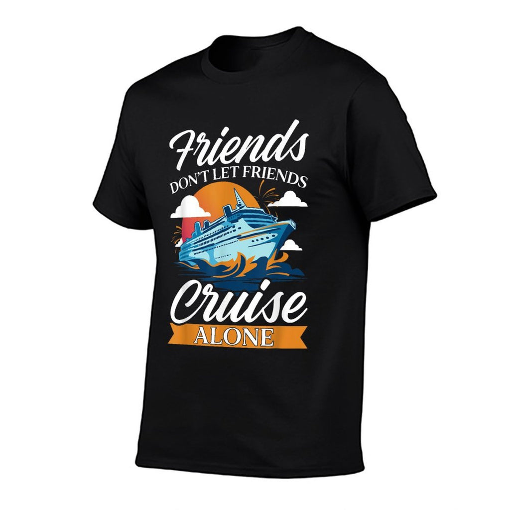 Friends Dont Cruise Alone Funny Cruising Ship Matching Cute  Graphic-printed T-Shirt