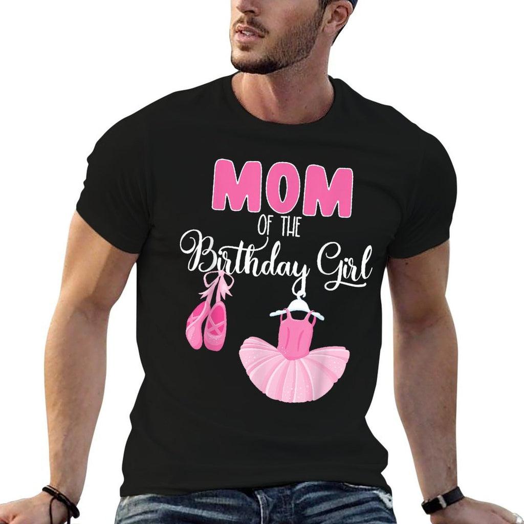 Mom of The Birthday Girl Ballerina Bday Party Ballet Dancer  Graphic-printed T-Shirt