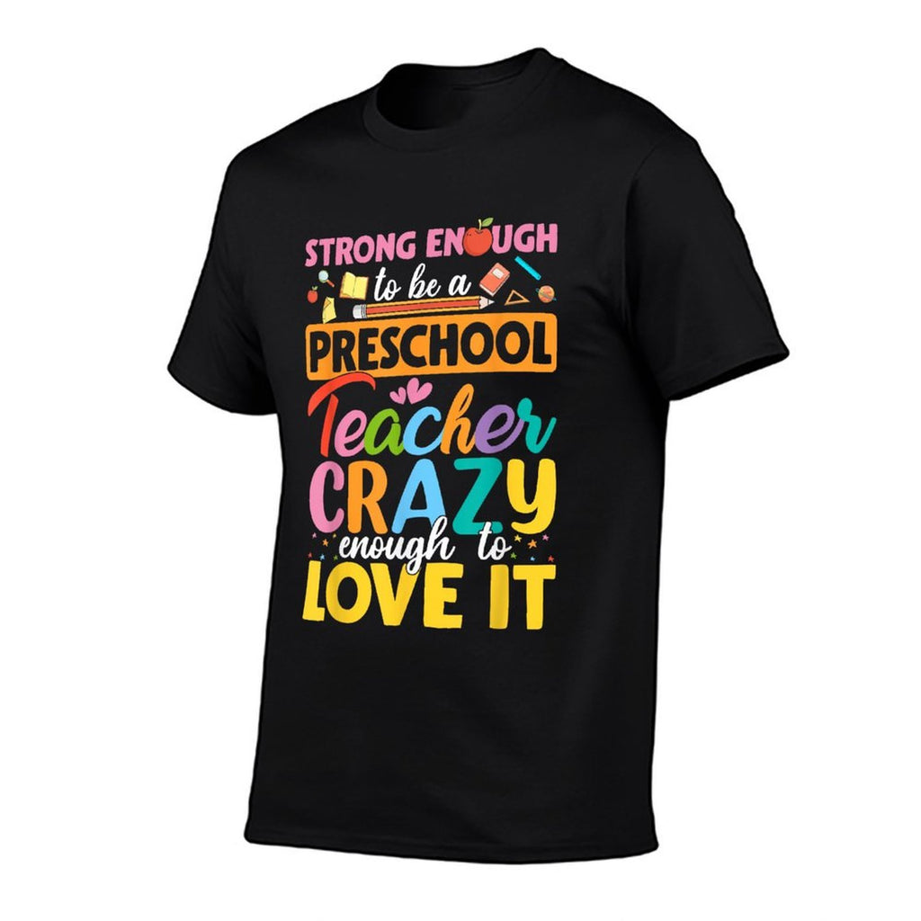 Strong Enough to Be Preschool Teacher Crazy Enough Love It  Ribbed Collar T-Shirt