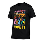 Strong Enough to Be Preschool Teacher Crazy Enough Love It  Ribbed Collar T-Shirt