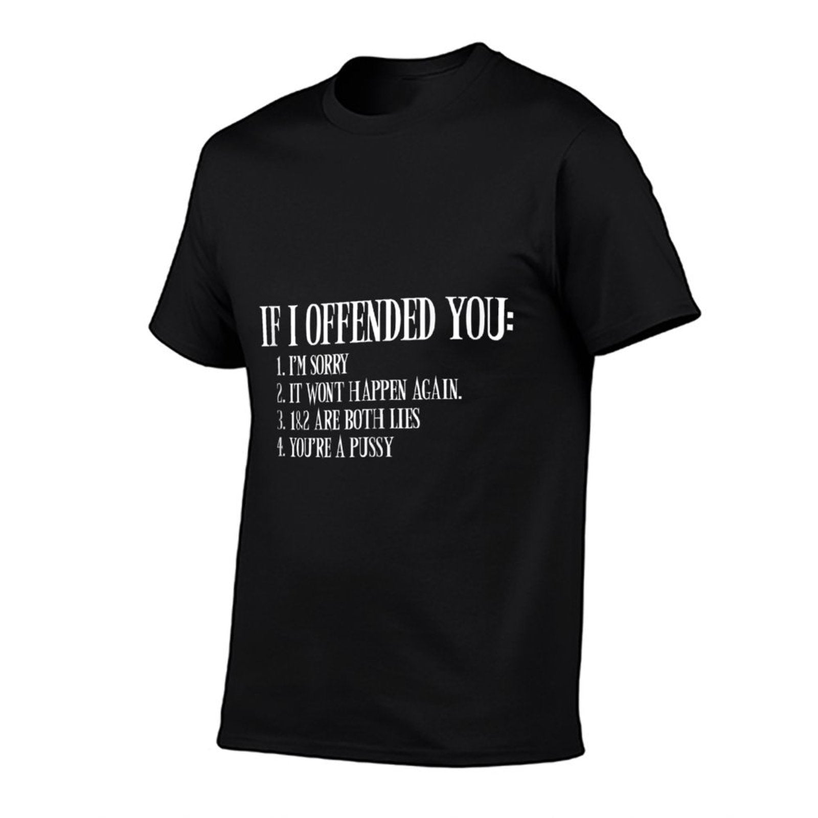 If I Offended You Youre A Pussy Funny Sarcastic Adult Humor  Slim-fit Cut T-Shirt