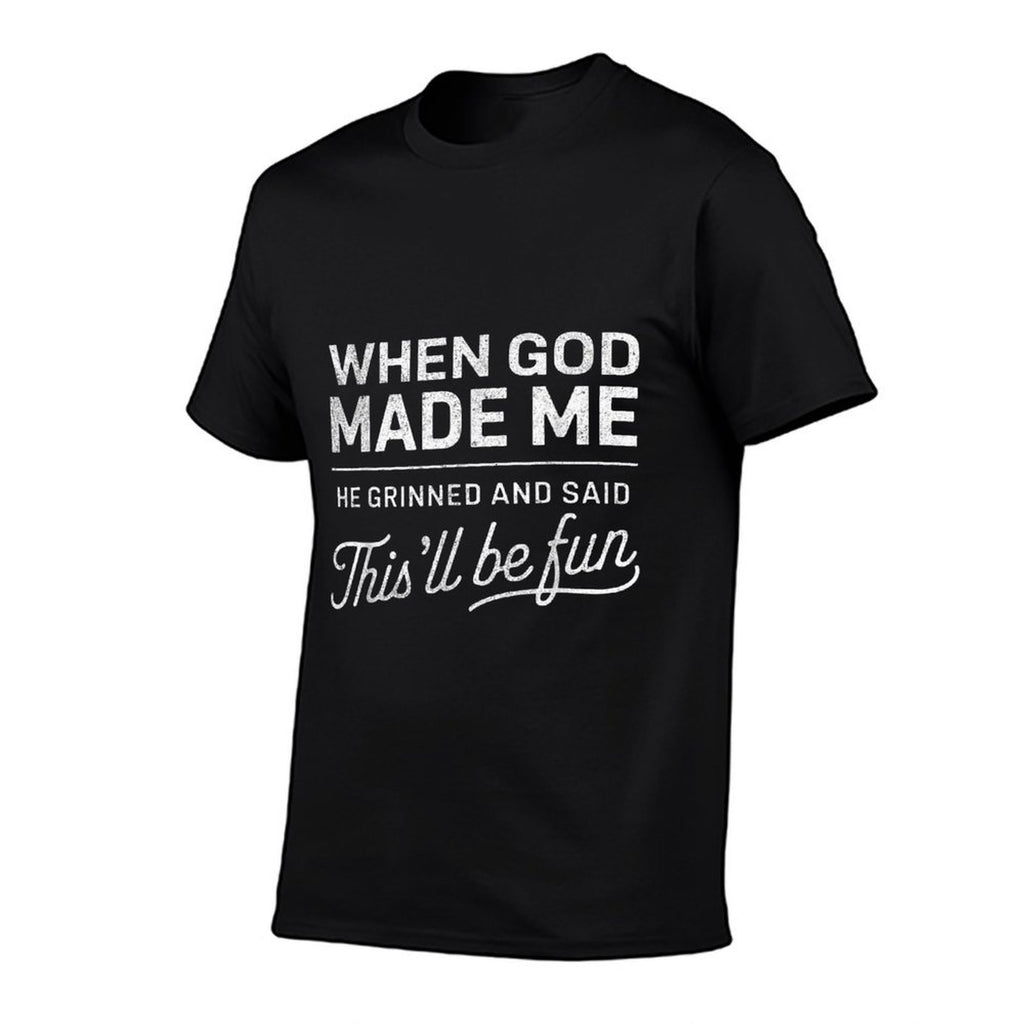 When God Made Me He Said Thisll Be Fun Christian Funny  Heathered Texture T-Shirt