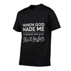 When God Made Me He Said Thisll Be Fun Christian Funny  Heathered Texture T-Shirt
