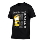 School Bus Drivers Prayer School Bus Driver Outfits Funny  Quick-drying T-Shirt