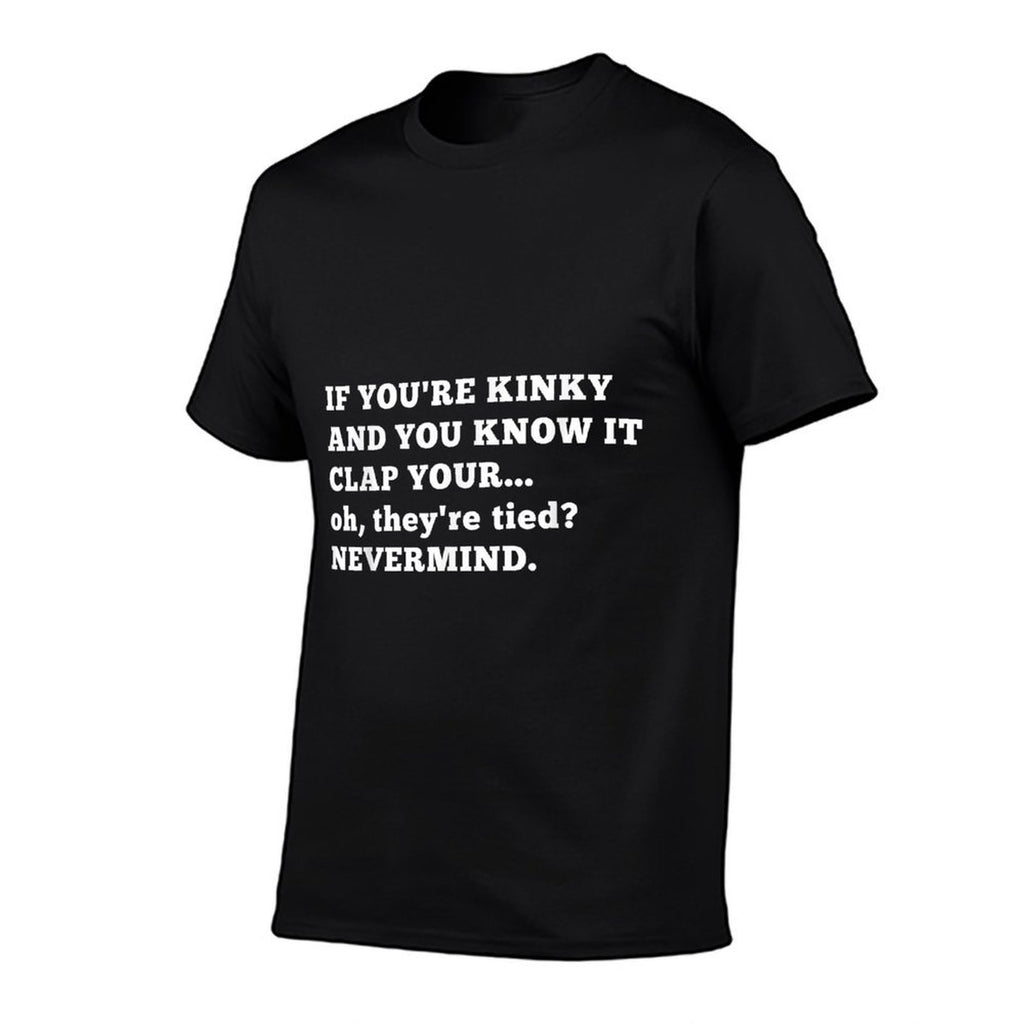 If Youre Kinky Funny Kink Hotwife Swingers Bondage Bdsm  Summer-ready Fabric T-Shirt