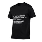 If Youre Kinky Funny Kink Hotwife Swingers Bondage Bdsm  Summer-ready Fabric T-Shirt