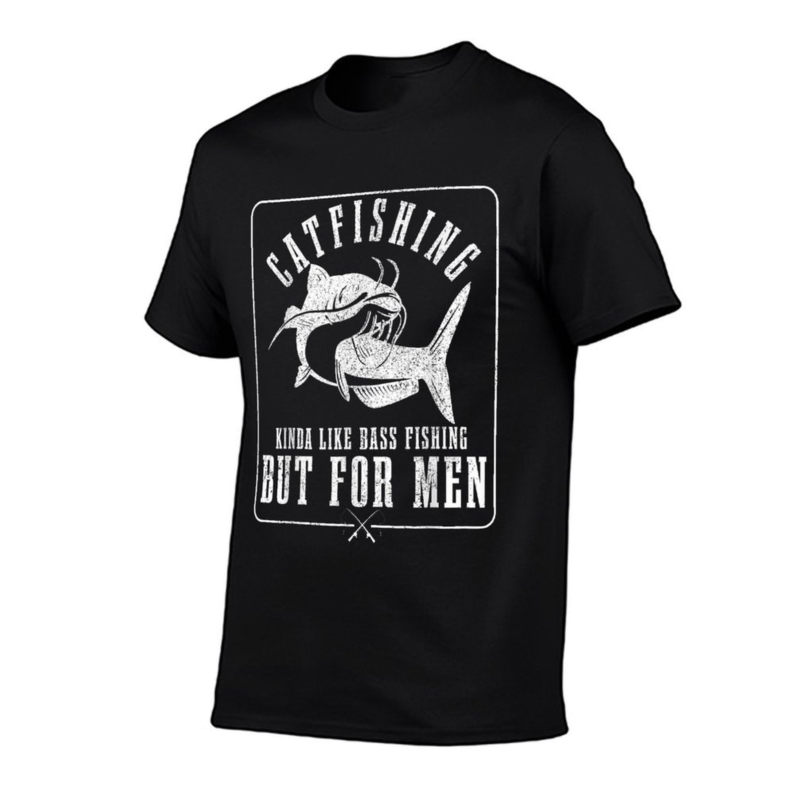 Catfishing Kinda Like Bass Fishing But For Men Funny Catfish  Fade-proof Color T-Shirt