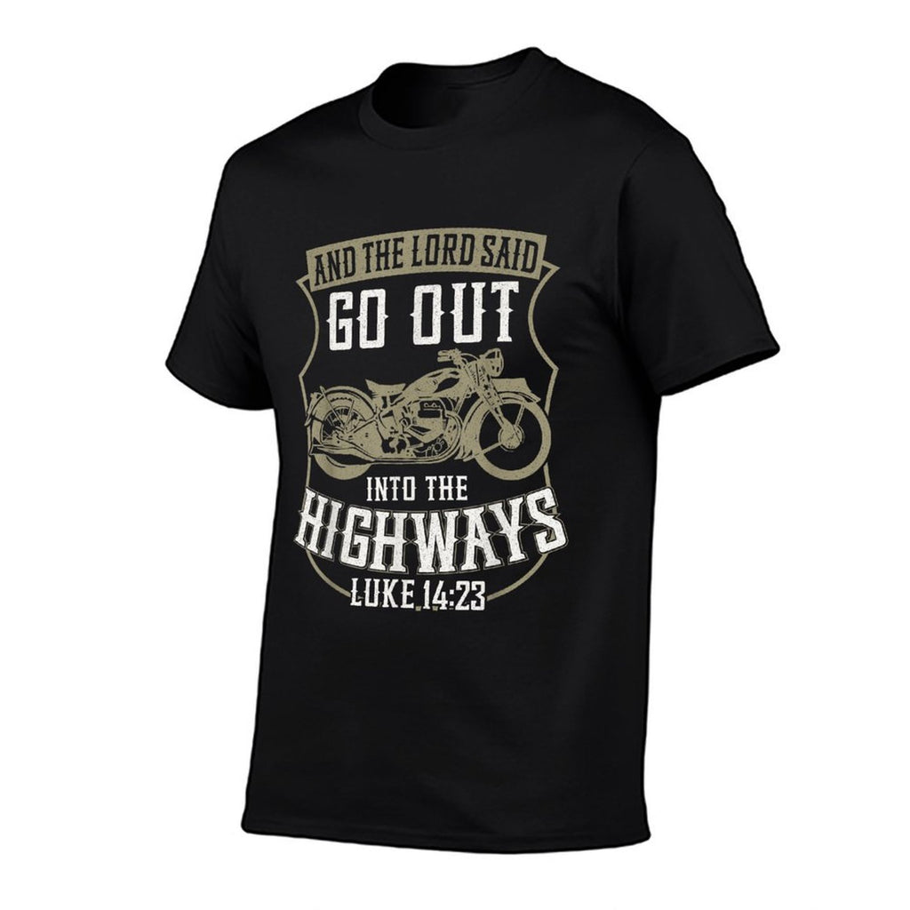 Christian Motorcycle Biker Faith Lord Go Out Into Highways  Cotton T-Shirt