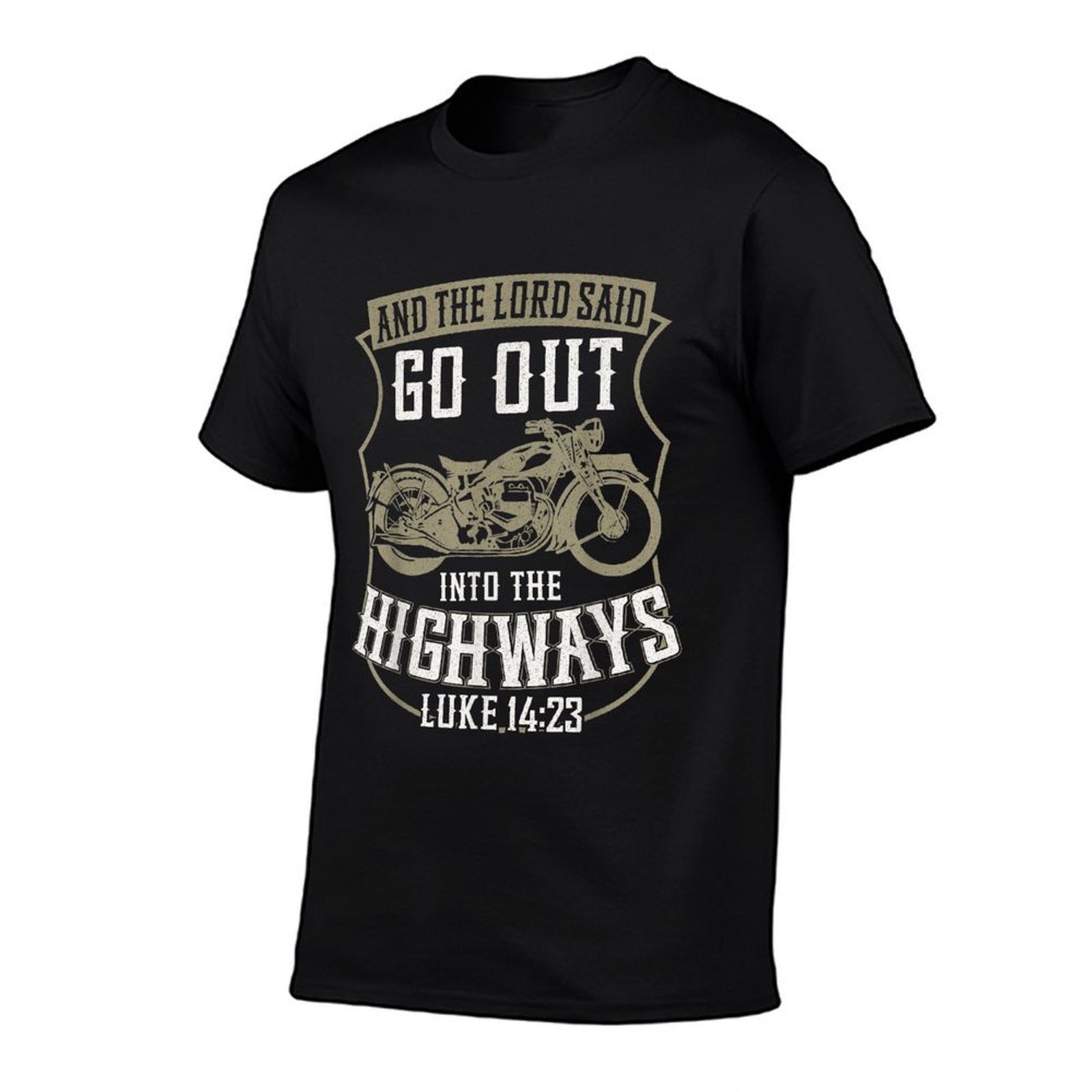 Christian Motorcycle Biker Faith Lord Go Out Into Highways  Cotton T-Shirt
