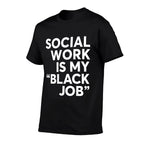 Social Worker My Black Job African American Saying Quote  Moisture-wicking T-Shirt