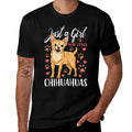 Chihuahua Just A Girl Who Loves Chihuahuas Gift  Cotton T-Shirt