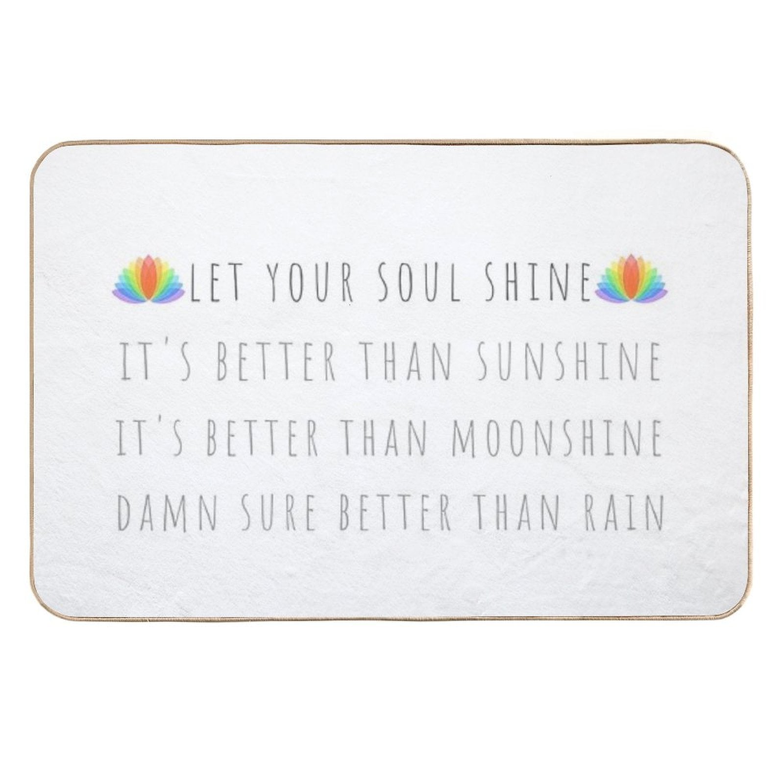Let Your Soul Shine  Repositionable Bath Mat