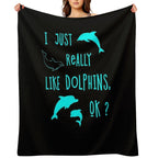 I Just Really Like Dolphins, Ok Anti-pilling Throw Blanket
