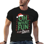 Oh What Fun It Is To Dance Holiday Santa Dance Winter Dance  Wrinkle-resistant T-Shirt