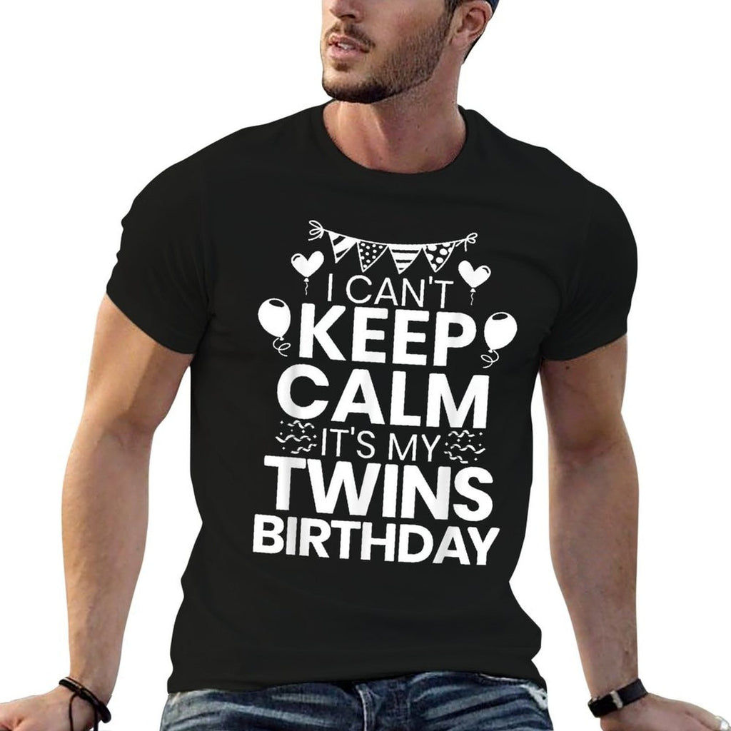 I Cant Keep Calm Its My Twins Birthday Twin Mom  Easy-care T-Shirt