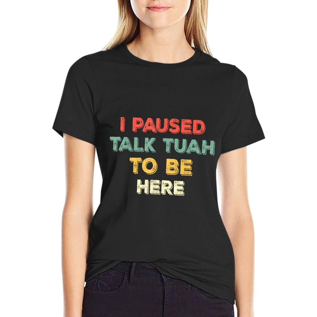 Funny I Paused Talk Tuah To Be Here Humor Meme  Heathered Texture T-Shirt