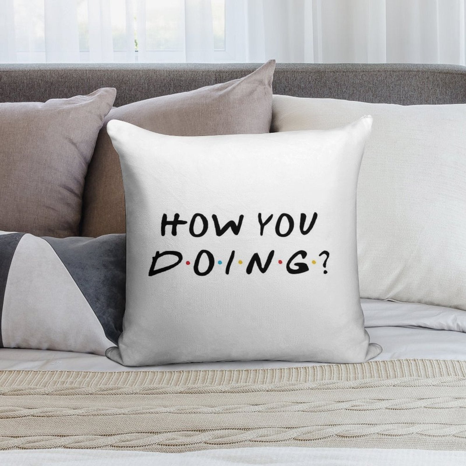How You Doing Soft Skin-Friendly Throw Pillow