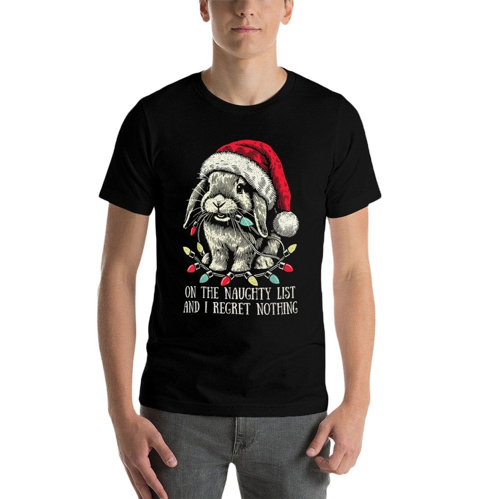 On The Naughty List And I Regret Nothing Rabbit Christmas  Fade-proof Color T-Shirt