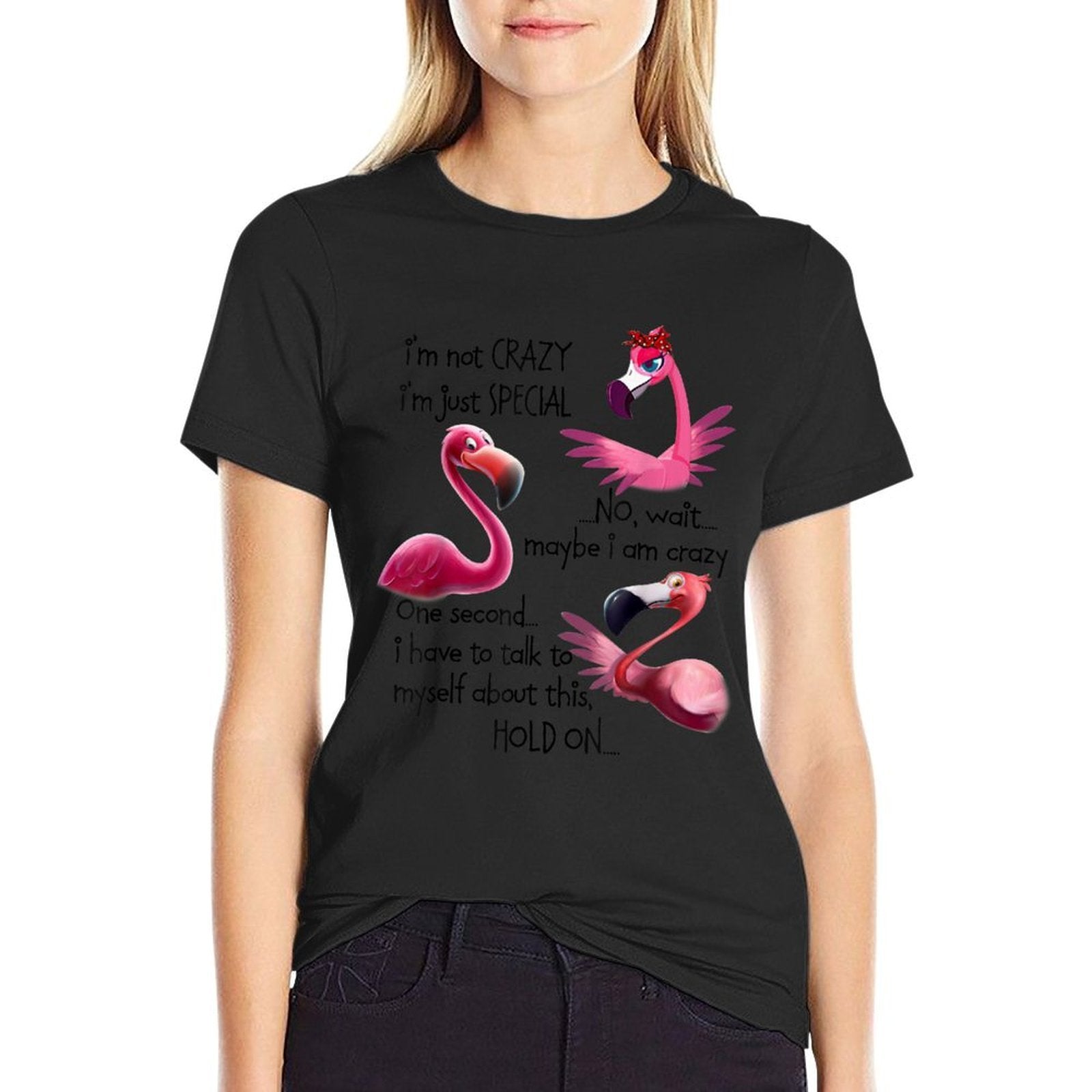 Flamingo Im Not Crazy Im Just Special Funny Mothers Day  Odor-resistant T-Shirt