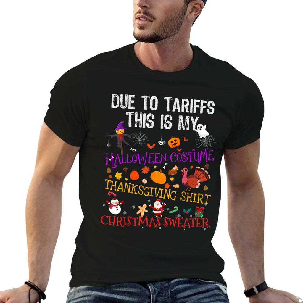 Due to Tariffs This Is My Halloween Thanksgiving Christmas  Lightweight T-Shirt