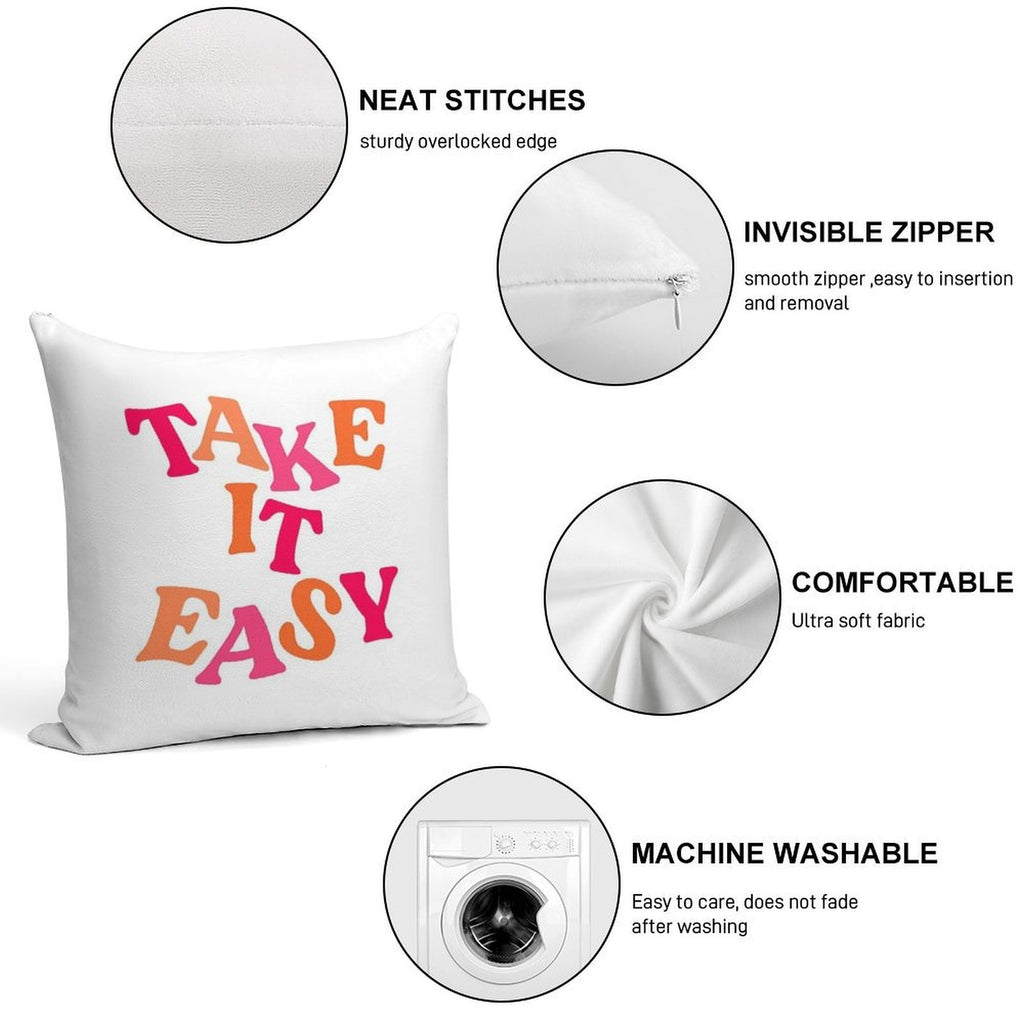 TAKE IT EASY Soft Gift Ready Throw Pillow