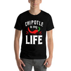Funny Mexican Food Chipotle Is My Life  Fade-proof Color T-Shirt