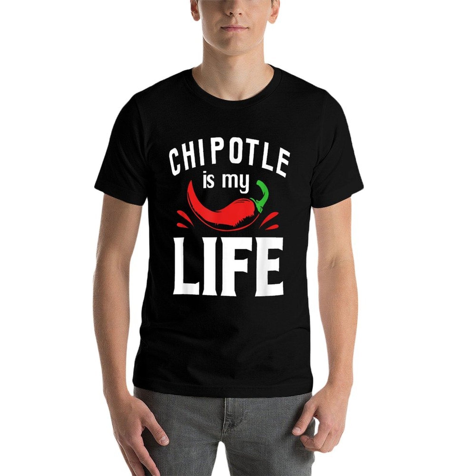 Funny Mexican Food Chipotle Is My Life  Fade-proof Color T-Shirt