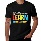 Teacher Yall Gonna Learn Today First Day Of School Funny Men Women Kids  Slim-fit Cut T-Shirt