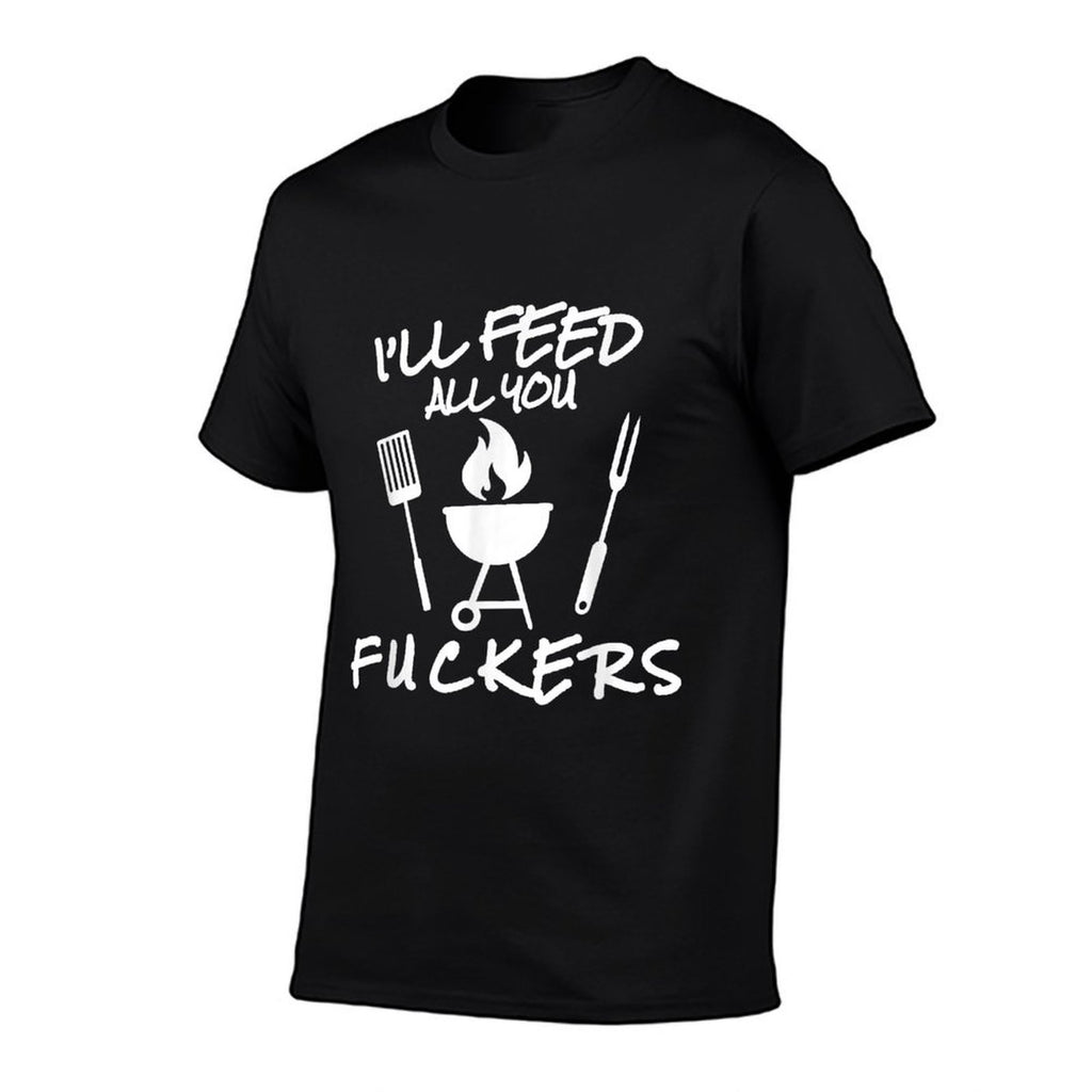 Ill Feed All You Fuckers Funny BBQ Cooking Barbeque Chef  Rolled Sleeves T-Shirt