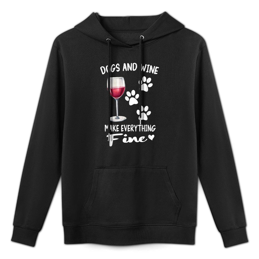 Dogs And Wine Make Everything Fine Drinker Wine Puppy Easy Care Hoodie