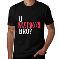 U MAD BRO T-shirt  Slim-fit Cut T-Shirt